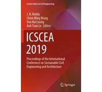 ICSCEA 2019 : Proceedings of the International Conference on Sustainable Civil Engineering and Architecture