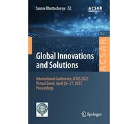 ICT for Global Innovations and Solutions: International Conference, ICGIS 2025, Virtual Event, April 26-27, 2025, Proceedings (Advances in Computer Science Applications and Research, 1)