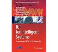 ICT for Intelligent Systems: Proceedings of ICTIS 2025, Volume 13 (Smart Innovation, Systems and Technologies, 124)