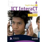 ICT InteraCT for Key Stage 3 Dynamic Learning Pupil's Book by Bob Reeves (2008-01-25)