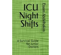 ICU Night Shifts: A Survival Guide for Junior Doctors (Medical E BOOKS)