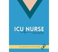 ICU Nurse Report Sheet Book: Essential Nursing Brainsheet for Clear and Concise Patient Reporting Handoff