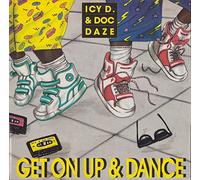 Icy D. & Doc Daze - Get on up & dance [VINYL]