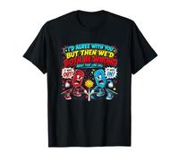 Id Agree with You Pickleball But Then Wed Both Be Wrong T-Shirt