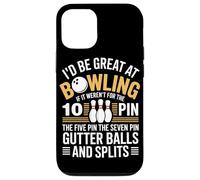 Id Be Great At Bowling If It Werent For The 10 Pin Case for iPhone 12/12 Pro