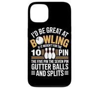 Id Be Great At Bowling If It Werent For The 10 Pin Case for iPhone 13