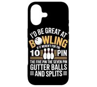 Id Be Great At Bowling If It Werent For The 10 Pin Case for iPhone 17