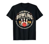 Id Be Great at Bowling Without The Five and Seven Pin T-Shirt