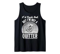 I'd Cash Out But I'm Not A Quitter Tank Top
