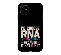 I'd Choose RNA Because It Has U In It Biology Case for iPhone 11
