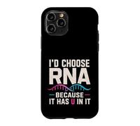 I'd Choose RNA Because It Has U In It Biology Case for iPhone 11 Pro