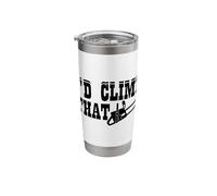 I'd Climb That Stainless Steel Insulated Tumbler