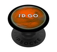 I'D GO Funny Humorous Witty Occupy Mars PopSockets Swappable PopGrip
