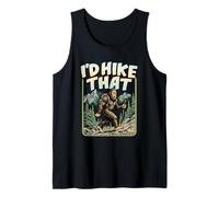 I'd Hike that - Funny Sarcasm Sasquatch Mountain Hiking Pun Tank Top