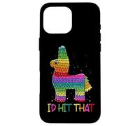 I'd Hit That Pinata Cinco de Mayo Case for iPhone 16 Pro Max