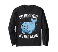 I'd Hug You If I Had Arm Manatees Sea Animal Sea Cow Manatee Long Sleeve T-Shirt
