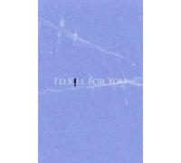 I'd K!ll For You: The Ice Edition: 4 (Letters from a Dreamer Series)