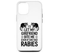 I'd Let My Girlfriend Bite Me Even If She Had Rabies Case for iPhone 12/12 Pro