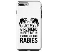 I'd Let My Girlfriend Bite Me Even If She Had Rabies Case for iPhone 7 Plus/8 Plus