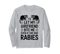 I'd Let My Girlfriend Bite Me Even If She Had Rabies Long Sleeve T-Shirt