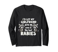 I'd Let My Girlfriend Bite Me Even If She Had Rabies Long Sleeve T-Shirt