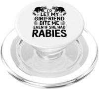I'd Let My Girlfriend Bite Me Even If She Had Rabies PopSockets PopGrip for MagSafe