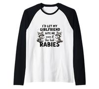 I'd Let My Girlfriend Bite Me Even If She Had Rabies Raglan Baseball Tee
