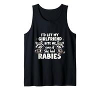 I'd Let My Girlfriend Bite Me Even If She Had Rabies Tank Top