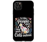 I'd Like People More If They Were Cats Instead - Case for iPhone 11 Pro Max