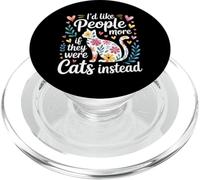 I'd Like People More If They Were Cats Instead - PopSockets PopGrip for MagSafe
