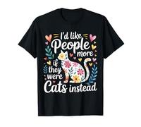 I'd Like People More If They were Cats Instead - T-Shirt