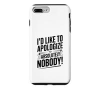 I'd Like to Apologize to Absolutely Nobody Quote Case for iPhone 7 Plus/8 Plus