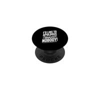 I'd Like to Apologize to Absolutely Nobody Quote PopSockets Adhesive PopGrip