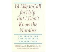 I'd Like to Call for Help, but I Don't Know the Number: The Search for Spirituality in Everyday Life