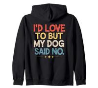 I'd Love to But My Dog Said No Funny Introvert Graphic Zip Hoodie