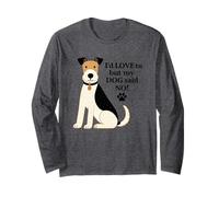I'd Love To But My Dog Said No Long Sleeve T-Shirt