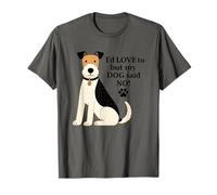 I'd Love to But My Dog Said No T-Shirt