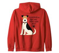 I'd Love To But My Dog Said No Zip Hoodie