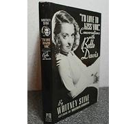 I'd Love to Kiss You: Conversations With Bette Davis