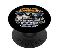 I'd Make A Great Superhero But Paperwork Is Shorter As Cop PopSockets Adhesive PopGrip