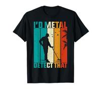 I'd Metal Detect That T-Shirt