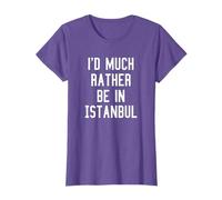 I'd Much Rather Be In Istanbul T Shirt T-Shirt