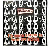 Rattanson - I'd Much Rather Be With The Noise [VINYL]
