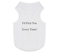 'I'd Pick You Every Time' Pet Dog/Cat T-Shirt (PT00104833)