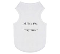 'I'd Pick You Every Time' Pet Dog/Cat T-Shirt (PT00104834)