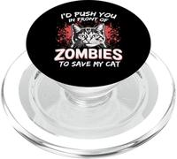 I'd Push You In Front Of Zombies To Save My Cat PopSockets PopGrip for MagSafe