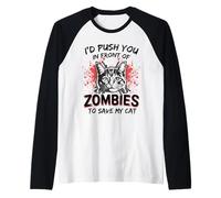 I'd Push You in Front of Zombies to Save My Cat Raglan Baseball Tee