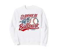 I'd Rather at the Ballparks Little Leagues Baseball Fans Sweatshirt