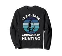 I'd Rather Be Arrowhead Hunting Spear Hunting Hunter Sweatshirt