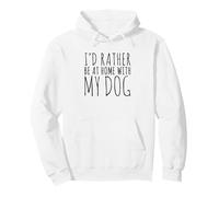 i'd Rather Be At Home With My Dog Pullover Hoodie